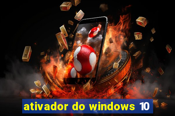 ativador do windows 10